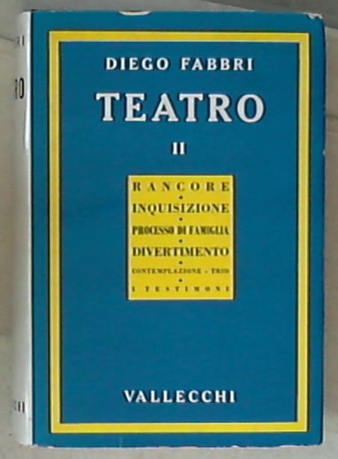 Teatro 2 Rancore ; Inquisizione ; Processo di famiglia Divertimento Contemplazione / Diego Fabbri