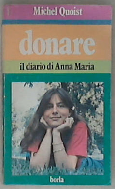 Donare : Il diario di Anna Maria / Michel Quoist