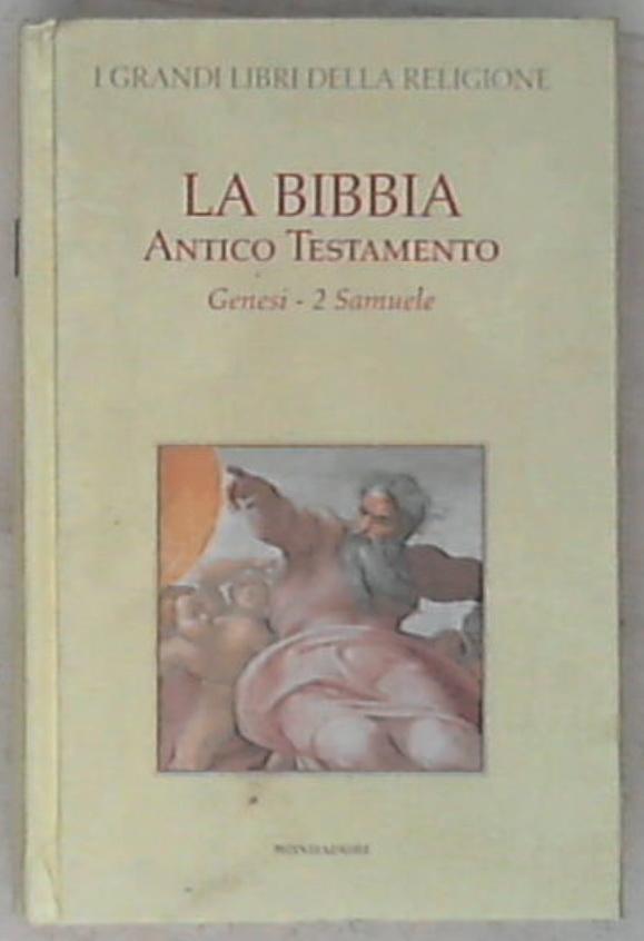 La Bibbia : Antico testamento : Genesi - 2 Samuele