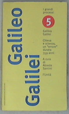 Processo Galilei : storia di un errore / a cura di Alceste Santini