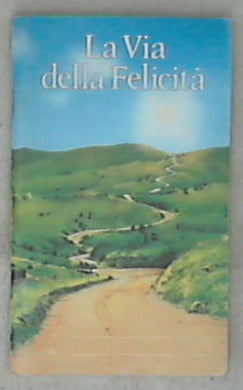 La via della felicità : una guida al buon senso per una vita migliore / L.Ron Hubbard