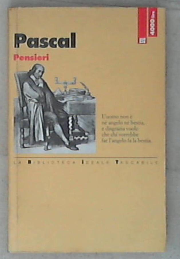 Pensieri / Blaise Pascal ; a cura di Bruno Segre