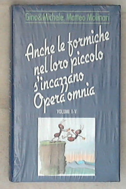 Anche le formiche nel loro piccolo s'incazzano : opera omnia, volumi 1.-5. / Gino & Michele i. e. Gino Vignali, Michele Mozzati