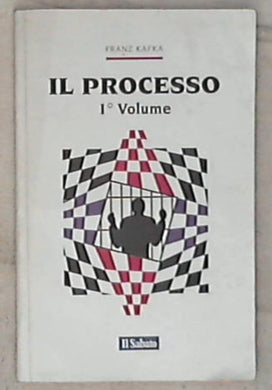 Il processo Volume 1 / Franz Kafka