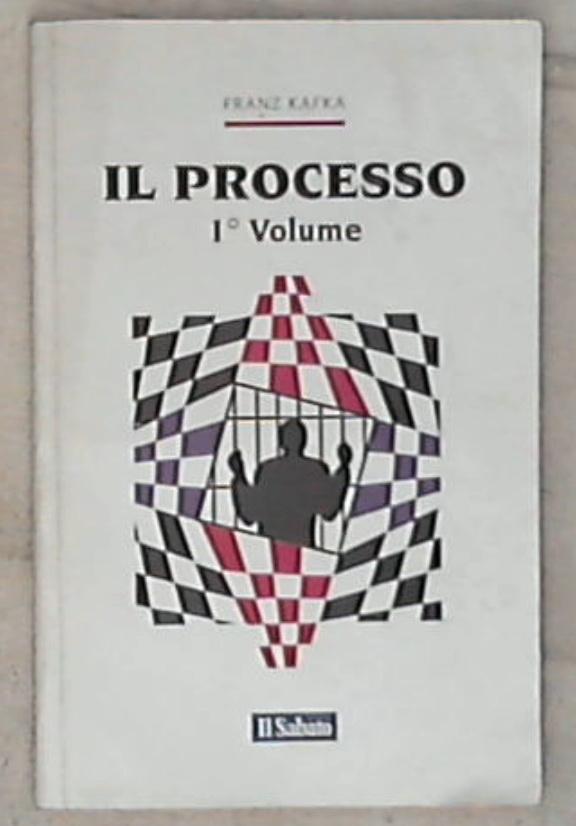 Il processo Volume 1 / Franz Kafka