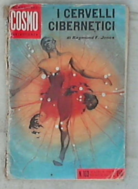 I cervelli cibernetici / Raymond F. Jones