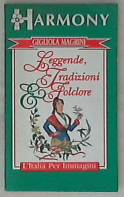 leggende tradizioni e folclore - Gigliola Magrini -
