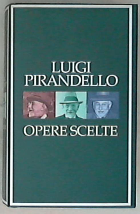 Luigi Pirandello Opere Scelte