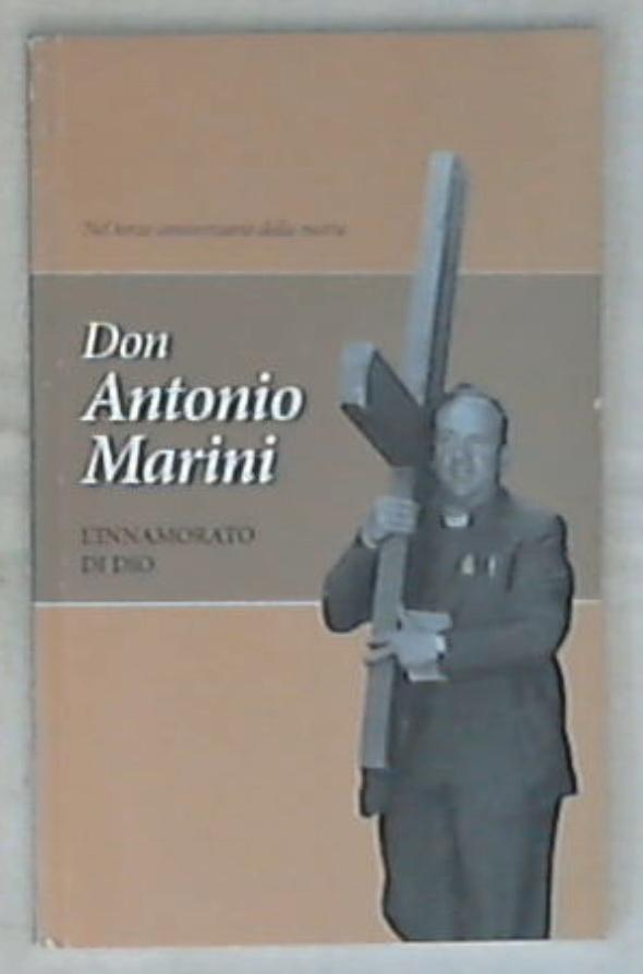 Don Antonio Marini l'innamorato di dio