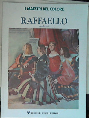 Raffaello Seconda Parte I Maestri del Colore