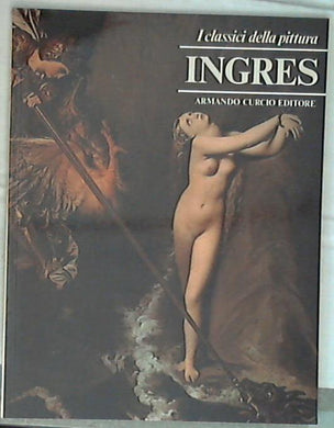 Ingres I Classici della Pittura