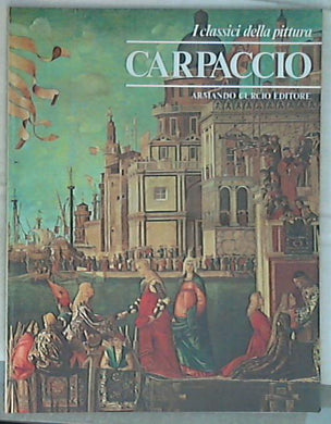 Carpaccio I Classici della Pittura