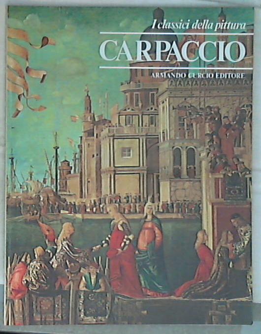 Carpaccio I Classici della Pittura