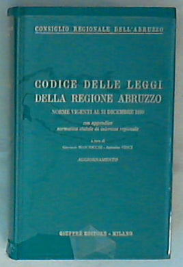 Codice delle leggi della Regione Abruzzo : norme vigenti al 31 dicembre 1990