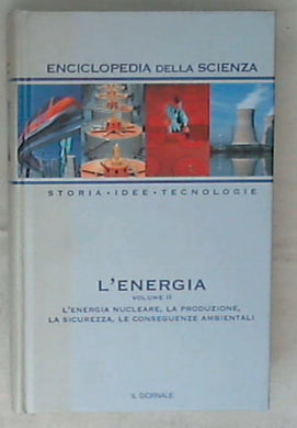 Enciclopedia della scienza 7: L' energia nucleare, la produzione