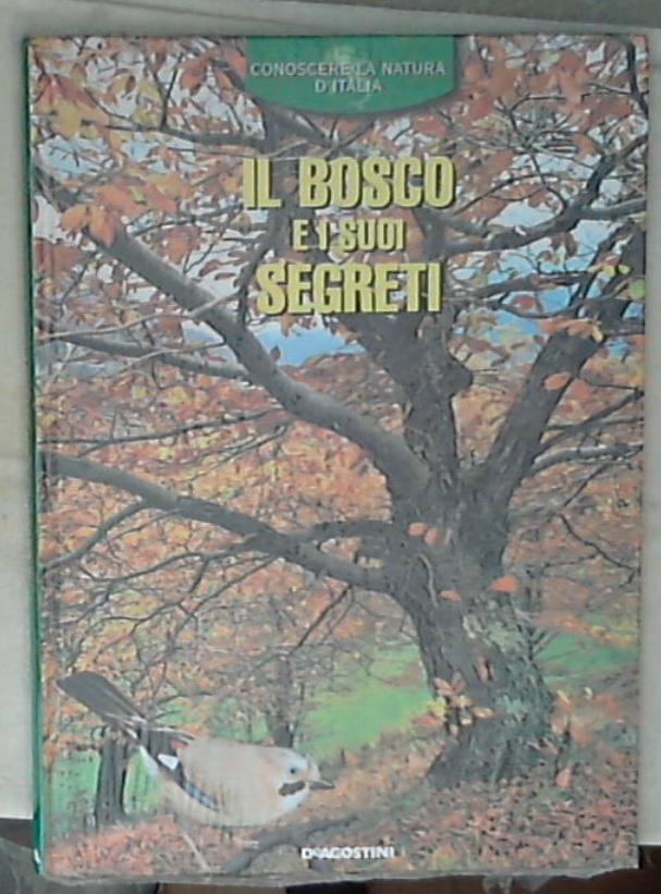 Il bosco e i suoi segreti Il bosco e i suoi segreti
