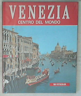 Venezia centro del mondo