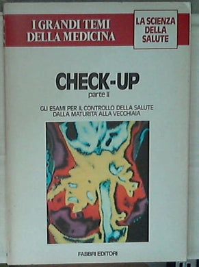 Gli esami per il controllo della salute dalla maturità alla vecchiaia 2 I grandi temi della medicina