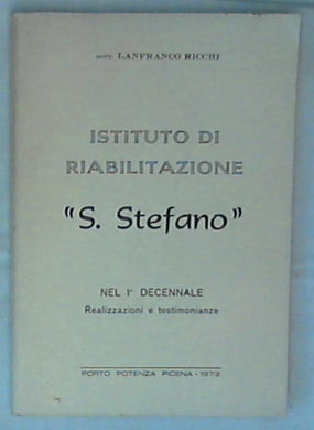 Istituto di riabilitazione S.Stefano nel 1° Decennale
