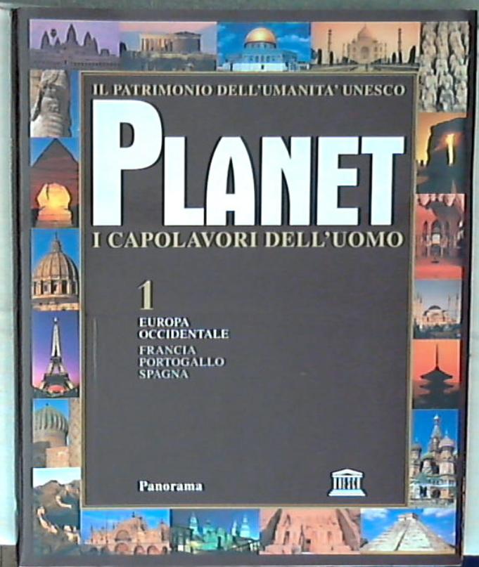 Planet : i capolavori dell'uomo Europa occidentale : Francia, Portogallo, Spagna