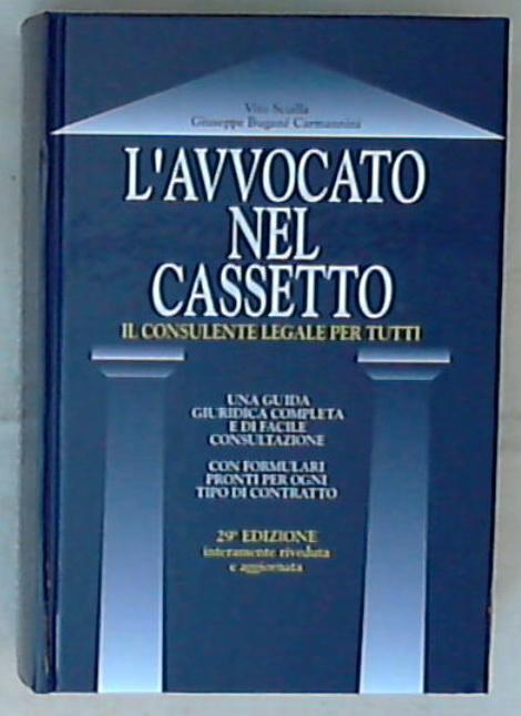 L' avvocato nel cassetto : il consulente legale per tutti / Vito Scialla, Giuseppe Buganè