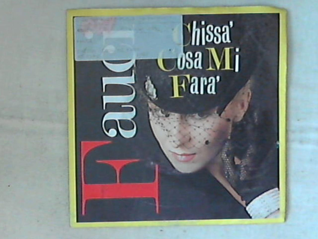 45 giri - 7'' - Fauci - Chissà Cosa Mi Farà / Questo Inverno Non Mi Piace