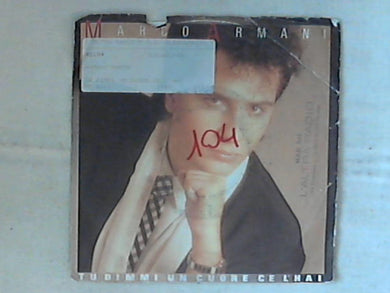 45 giri - 7' - Marco Armani - Tu Dimmi Un Cuore Ce L'Hai