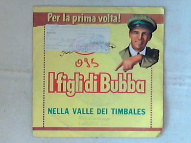 45 giri - 7' - I Figli Di Bubba - Nella Valle Dei Timbales