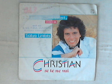 45 giri - 7' - Christian - Se Te Ne Vai