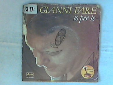 45 giri - 7' - Gianni Faré - Io Per Te