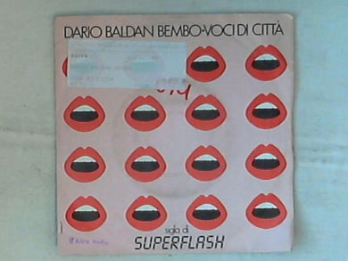 45 giri - 7' - Dario Baldan Bembo - Voci Di Città / Ogni Volta Che Cerco La Luna