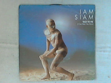 45 giri - 7' - Iam Siam - Talk To Me (I Can Hear You Now)