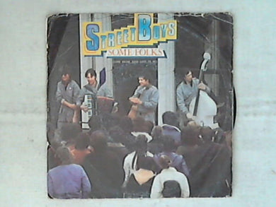 45 giri - 7' - Street Boys - Some Folks (Come Bring Your Love To Me)