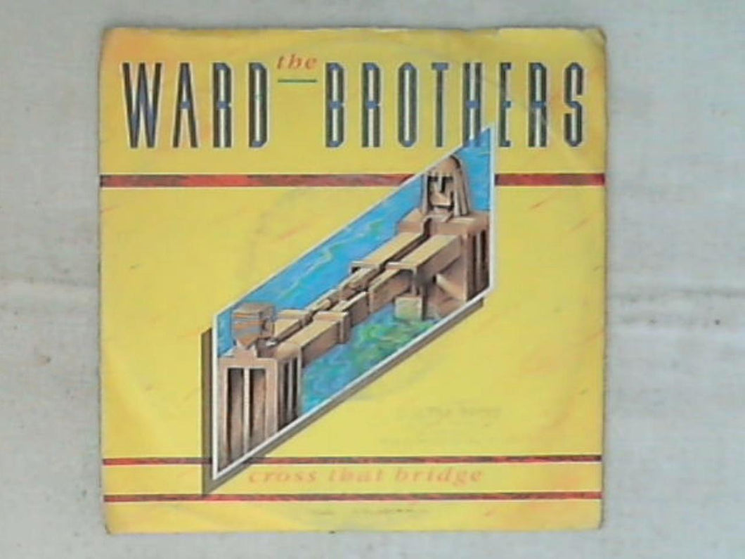 45 giri - 7' - The Ward Brothers - Cross That Bridge