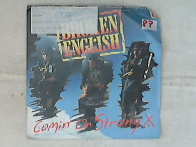 45 giri - 7' - Broken English - Comin' On Strong UK