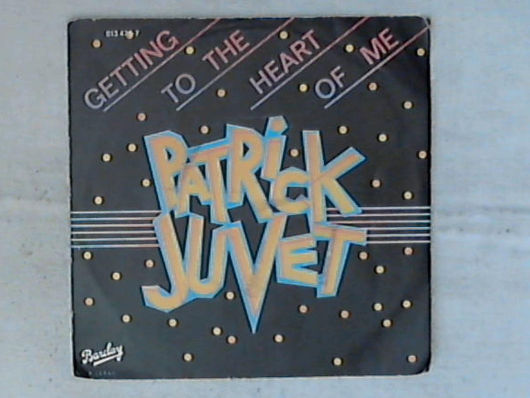 45 giri - 7' - Patrick Juvet - Getting To The Heart Of Me