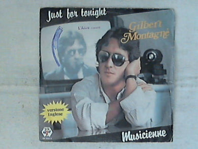 45 giri - 7' - Gilbert Montagné -  Just For Tonight / Musicienne