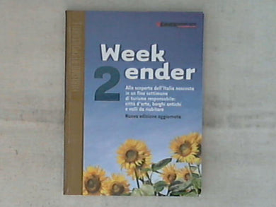 Week ender 2 : alla scoperta dell'Italia nascosta