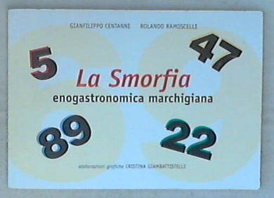Smorfia enogastronomica marchigiana / Gianfilippo Centanni e Rolando Ramoscelli
