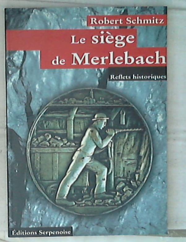 Le Siege di Merlebach Robert Schmitz in Francese