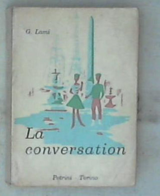 La conversation : manuale di conversazione italiano-francese ad uso delle scuole