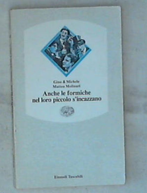 Anche le formiche nel loro piccolo s'incazzano / Gino & Michele, Matteo Molinari