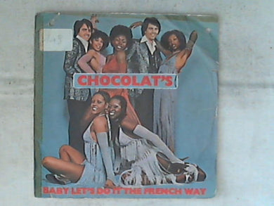 45 giri - 7' - Chocolat's - Baby Let's Do It The French Way