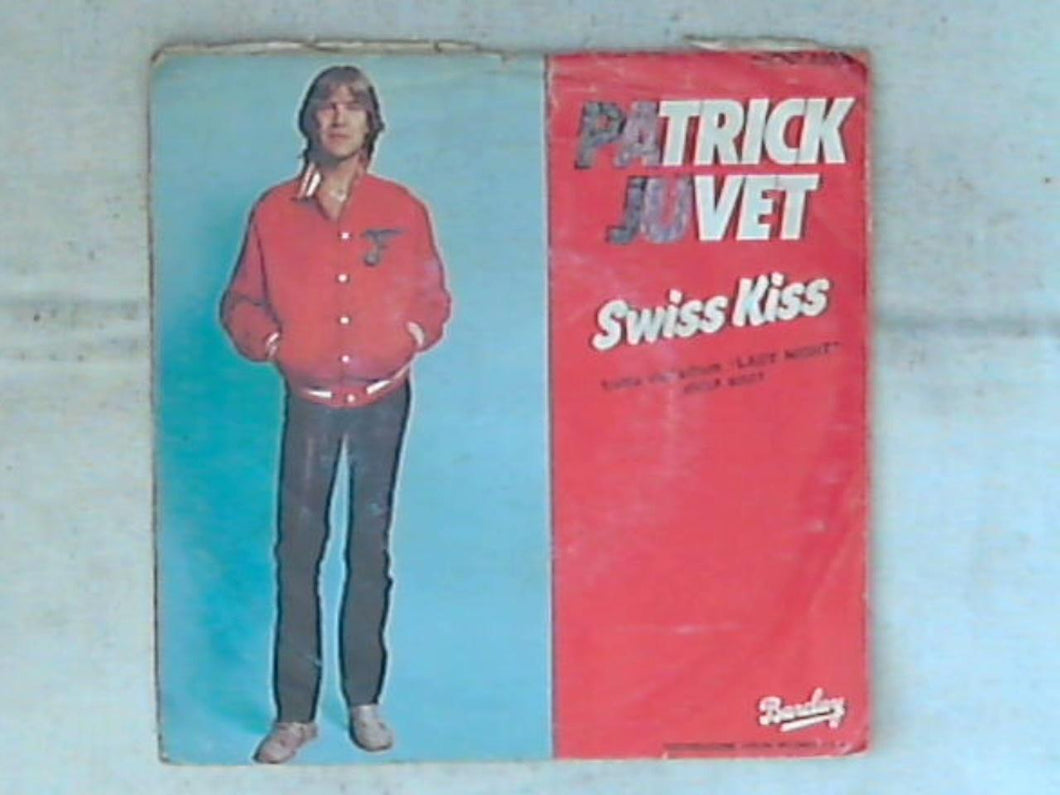 45 giri - 7' - Patrick Juvet - Swiss Kiss