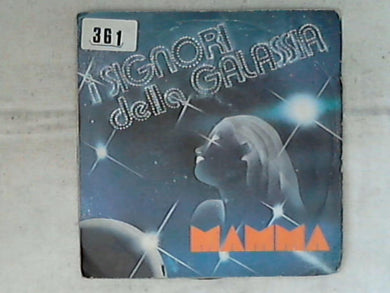 45 giri - 7' - I Signori Della Galassia - Mamma