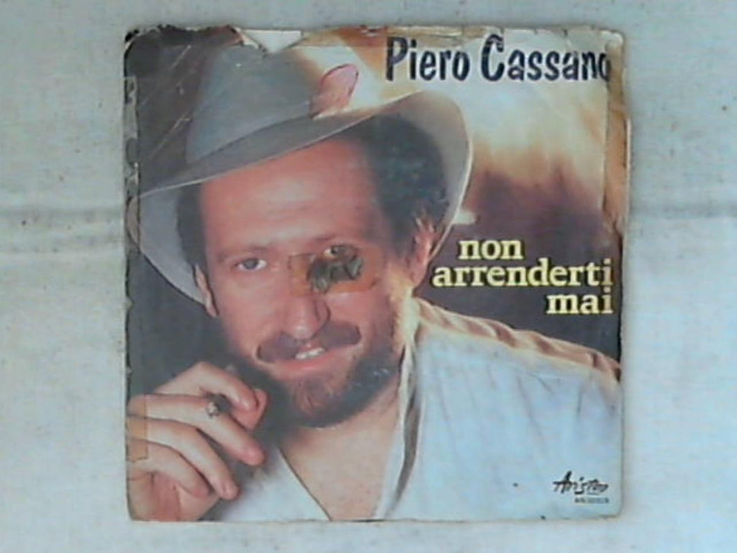 45 giri - 7' - Piero Cassano - Non Arrenderti Mai / Bianca Luna