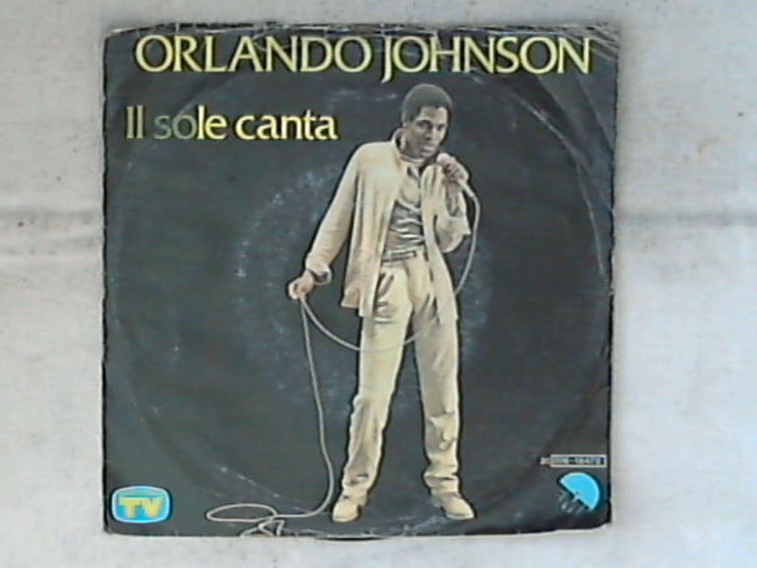 45 giri - 7' - Orlando Johnson - Il Sole Canta