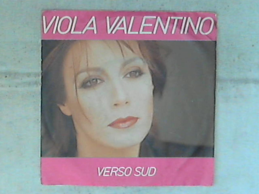 45 giri - 7' - Viola Valentino - Verso Sud