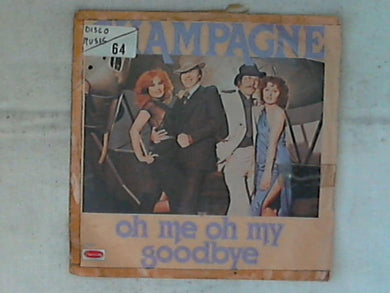 45 giri - 7' - Champagne - Oh Me Oh My, Goodbye
