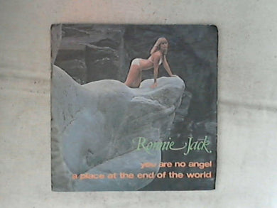 45 giri - 7' - Ronnie Jack - You Are No Angel / A Place At The End Of The World